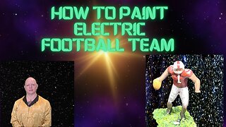 How To Paint Electric Football Team