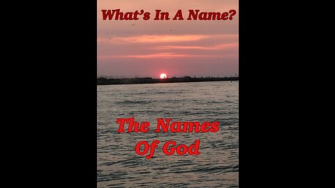 What's In A Name? The Names of God.