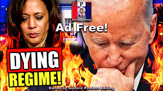 Dr Steve Turley-Biden is Leading a DYING REGIME!-Ad Free!