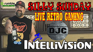 SILLY SUNDAY - Live Retro Gaming Show - With DJC - INTELLIVISION GAMES