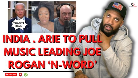 India Arie Wants To Pull Music - Spotify’s Joe Rogan Used ‘N-Word’ 24 Times In Videos