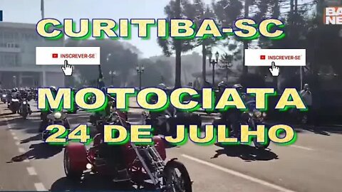 MOTOCIATA SIM !!! CURITIBA-SC,SÁBADO 24 DE JULHO PRÓ BOLSONARO.