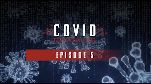 Covid Revealed: Episode 5