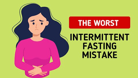 The Worst Intermittent Fasting Mistake.
