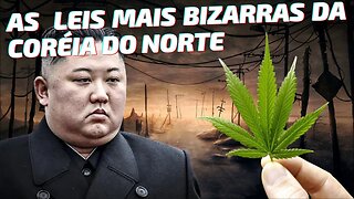 AS LEIS MAIS BIZARRAS DA CORÉIA DO NORTE