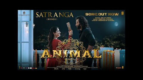 ANIMAL- SATRANGA(Song) Ranbir Kapoor,Rashmika-Sandeep V-Arijit,Shreyas P,Siddharth-Garima -Bhushan K