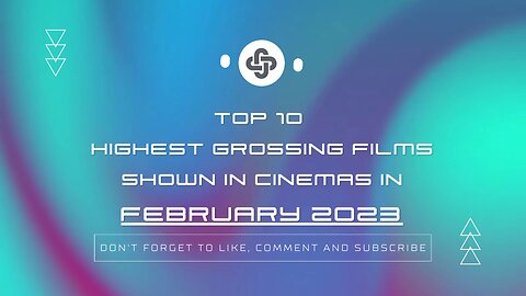 FEBRUARY 2023 | HIGHEST-EARNING FILMS IN THEATERS