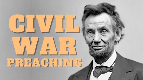 What was preached in churches during the civil war?