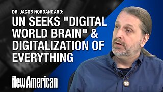 Conversations That Matter | UN Seeks "Digital World Brain" & Digitalization of Everything