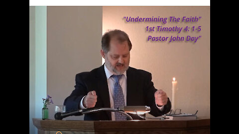 "Undermining The Faith", (1st Timothy 4:1-5), 2021-10-10, Longbranch Community Church