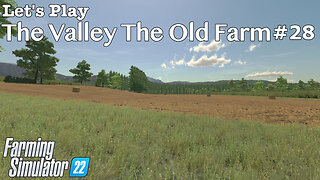 Let's Play | The Valley The Old Farm | #28 | Farming Simulator 22