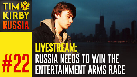 LiveStream#22 Why Russia needs a major hit movie even more than nuclear weapons.