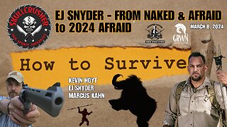 EJ "Skullcrusher" SNYDER: From "Naked and Afraid" to "2024 afraid" HOW TO SURVIVE