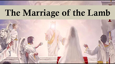 The book of Revelation 17 - The Marriage of The Lamb