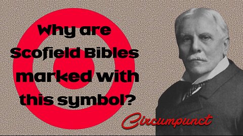 Why are Scofield Bibles Marked with a Circumpunct?