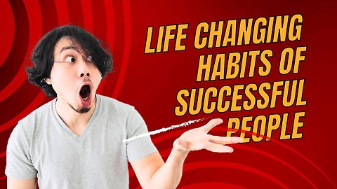 life changing habits of successful people