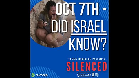OCTOBER 7TH - DID ISRAEL KNOW?