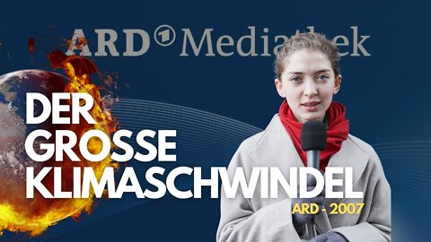 DER GROSSE KLIMASCHWINDEL - ARD 2007