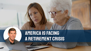 America Is Facing A Retirement Crisis