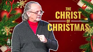 The Christ of Christmas | Hope Community Church | Pastor Brian Lother