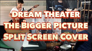 Dream Theater | The Bigger Picture (Split Screen Cover)