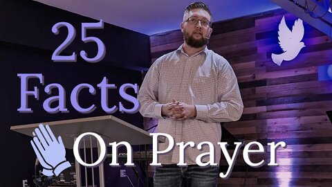 Zachary Lloyd 25 Facts on Prayer
