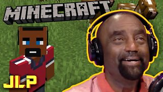 JLP PLAYS | What is a Minecraft?