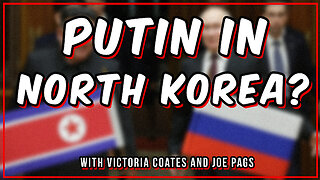 Putin Went to North Korea -- WHY?