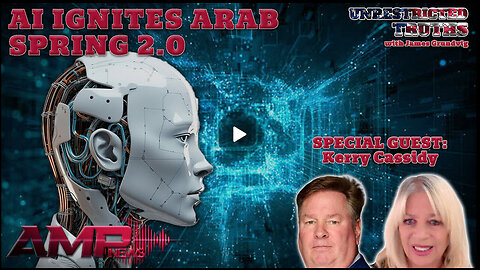 "AI Ignites Arab Spring 2.0" with Kerry Cassidy | Unrestricted Truths Ep. 453