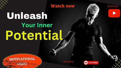 Unleash Your Inner Potential - Motivational Video to Unlock Your Full Potential