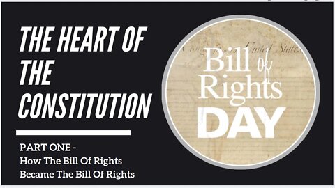 The Heart Of The Constitution - How the Bill of Rights Became the Bill of Rights