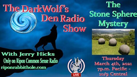 🐺The DarkWolf's Den Radio Show🐺EP 66 : Stone Sphere Mystery