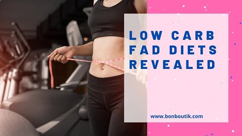 Low Carb Fad Diets Revealed