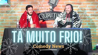 Comedy News - O Frio de Curitiba se espalhou pelo Brasil! - As notícias mais zoadas da Semana!