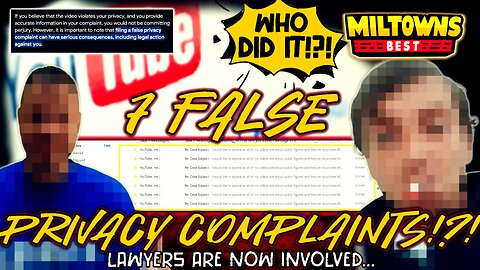 🔴7 FAKE PRIVACY COMPLAINTS FILED! WHO DID IT!?! + CHANNEL NEWS!