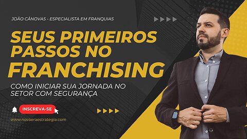 Seus Primeiros Passos no Franchising