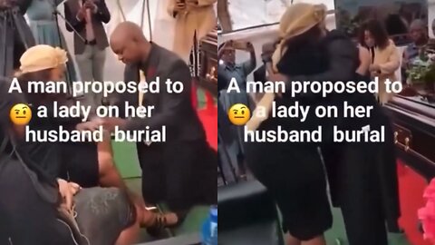 Man Proposed to Lady on Her Husband's Funeral