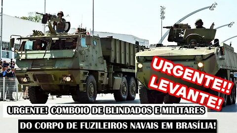 URGENTE! Comboio De Blindados E Militares Do Corpo De Fuzileiros Navais Em Brasília!