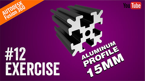 #12 Fusion Wednesday - Aluminum Profile 15mm | Fusion 360 | Pitacchio Graphic