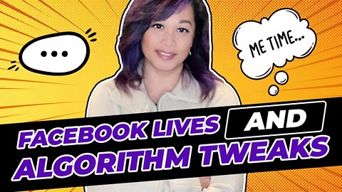 Facebook Lives And Algorithm Tweaks