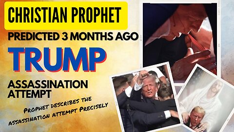 Prophet Precisely Predicted Trump Assassination Attempt