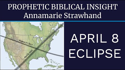 Prophetic Biblical Insight: April 8 ECLIPSE Sign From God? Eclipse Prophetic Meaning is GOOD!