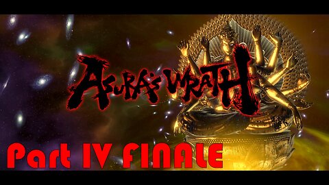 Lets Play Asura's Wrath Part IV (2/2): Nirvana Finale (Heading Straight to the Gates of Hell!!!)