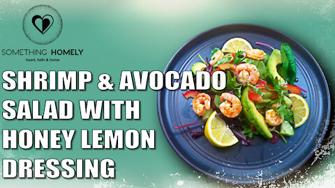 Shrimp & Avocado Salad with Honey Lemon Dressing