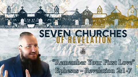 7 CHURCHES OF REVELATION - "Ephesus" - [Rev. 2:1-7] - Pastor Nathan Deisem - Fathom Church