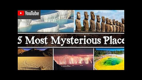 Mysterious Places: Exploring Five of the World's Most Enigmatic Locations