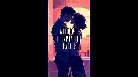 Midnight Temptation part 1 || A short erotica