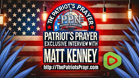 The Patriots Prayer Live W/ Special Guest Matt Kenney
