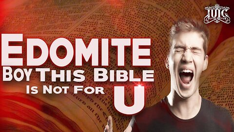 Edomite Boy, This Bible Is Not For U!