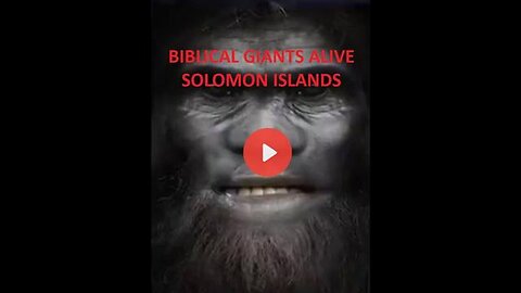 BIBLICAL GIANTS ALIVE ON THE SOLOMON ISLANDS - TRUMP NEWS